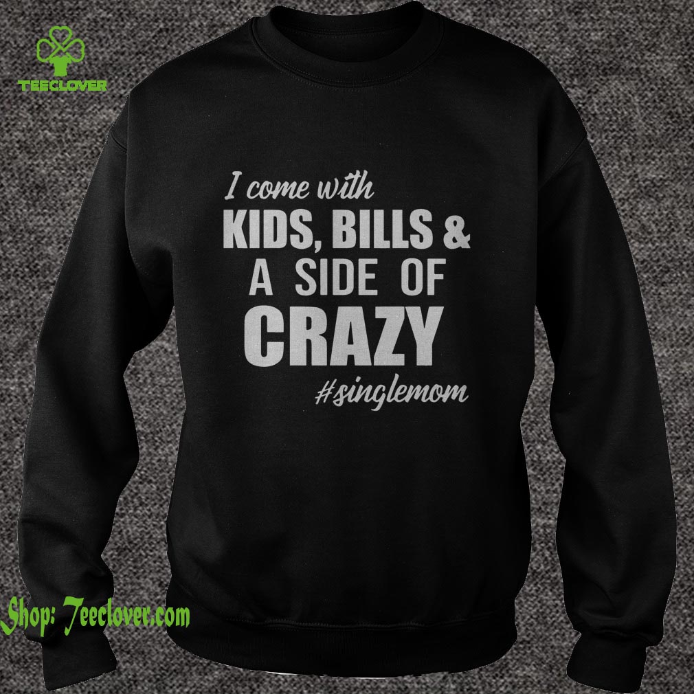 I come with kids bills and a slide of crazy