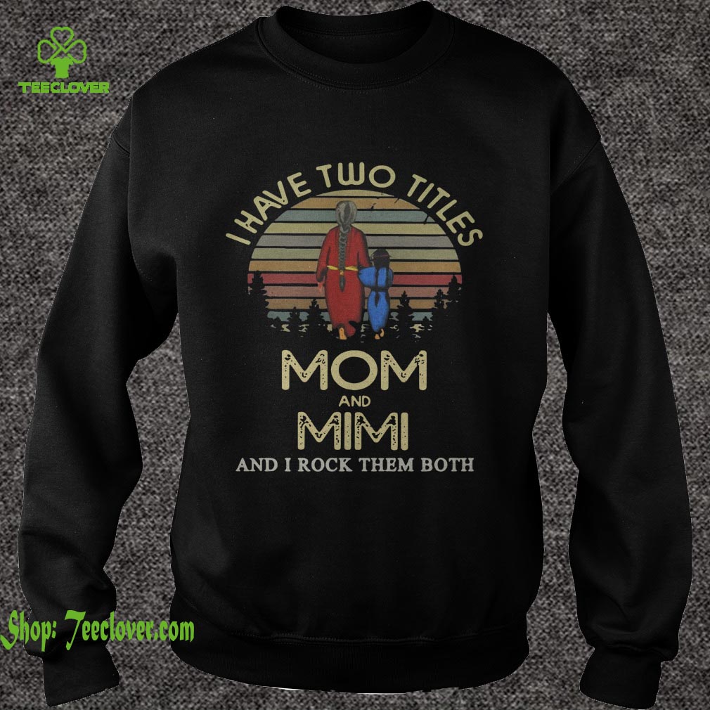 I have two titles mom and Mimi and I rock them both
