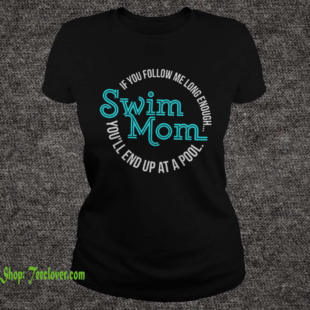 If You Follow Me Long Enough Youll End Up At A Pool Swim Mom
