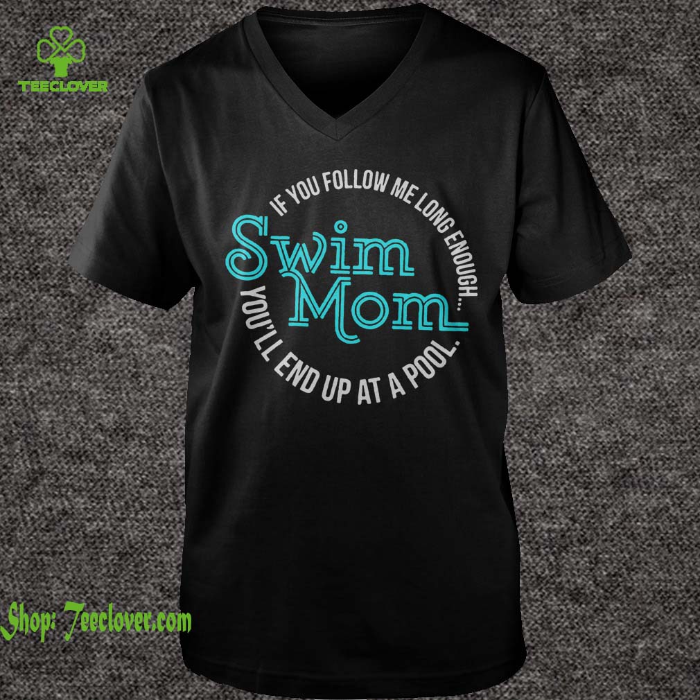 If You Follow Me Long Enough Youll End Up At A Pool Swim Mom