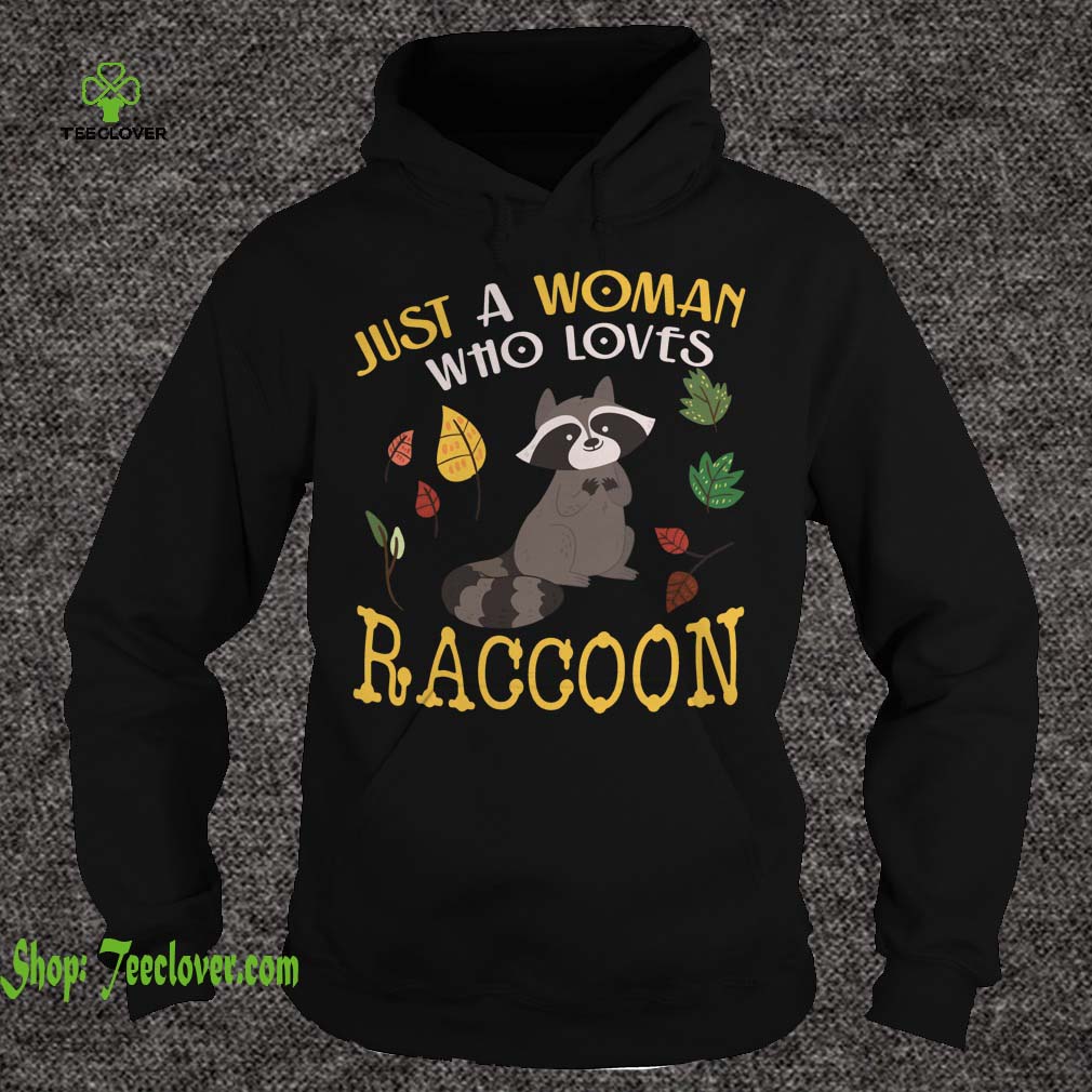 Just A Woman Who Loves Raccoon