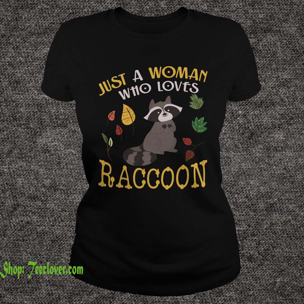 Just A Woman Who Loves Raccoon