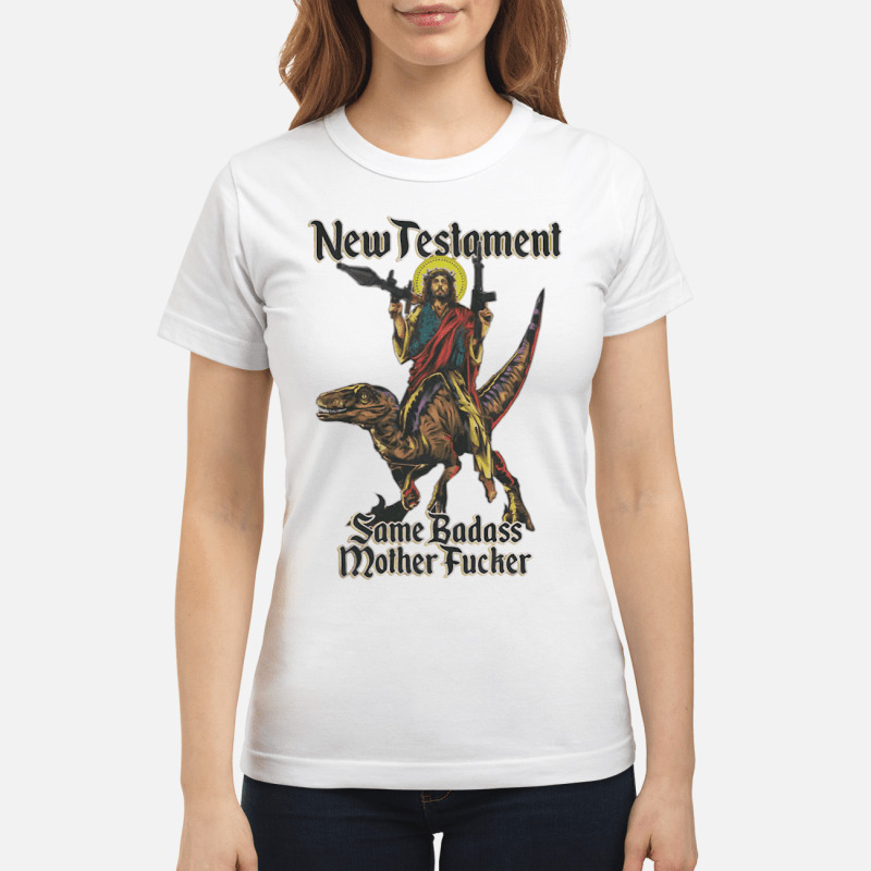 New Testament Same Badass Shirt 7