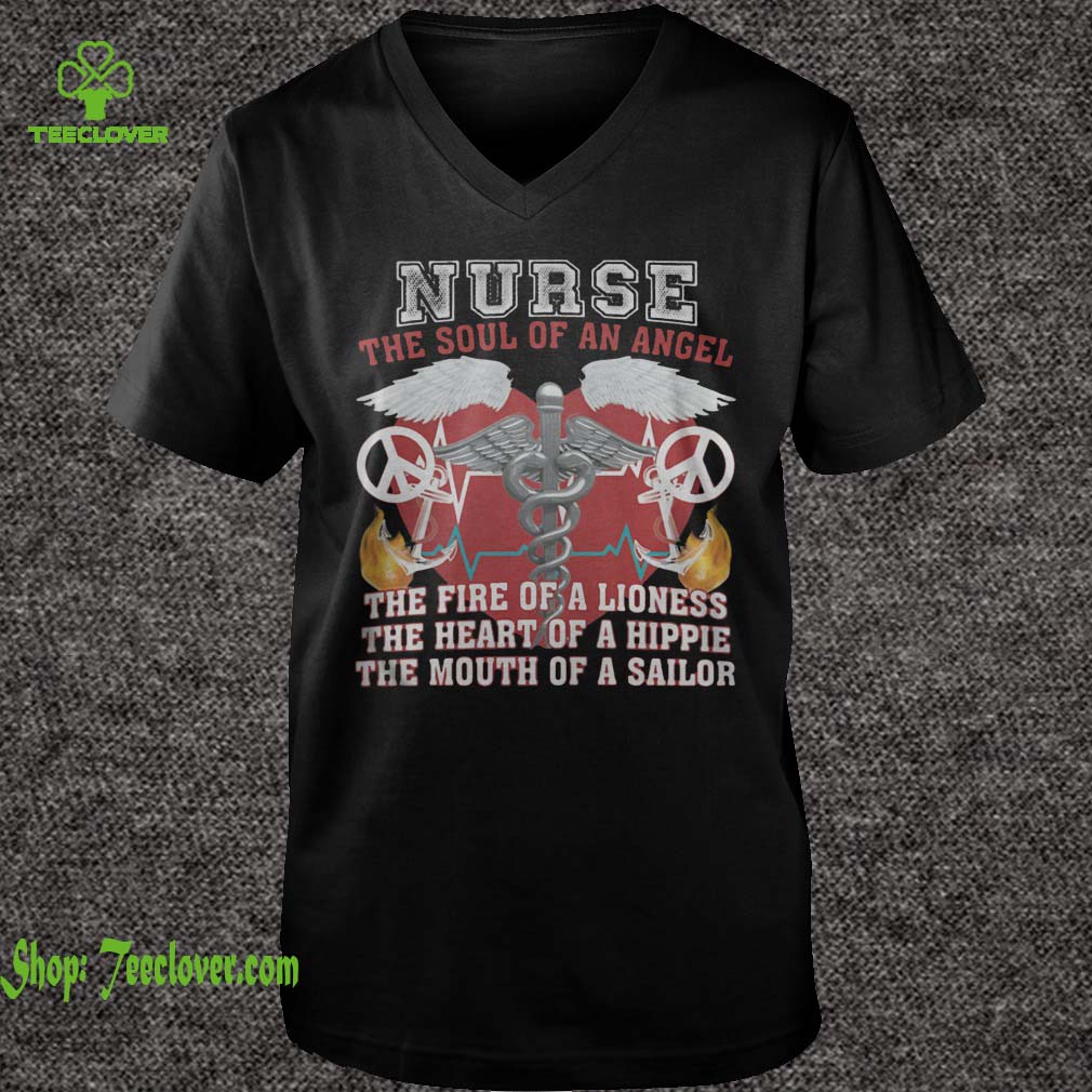 Nurse the soul of an angel the fire of a lioness the heart of a hippie the mouth of a sailor