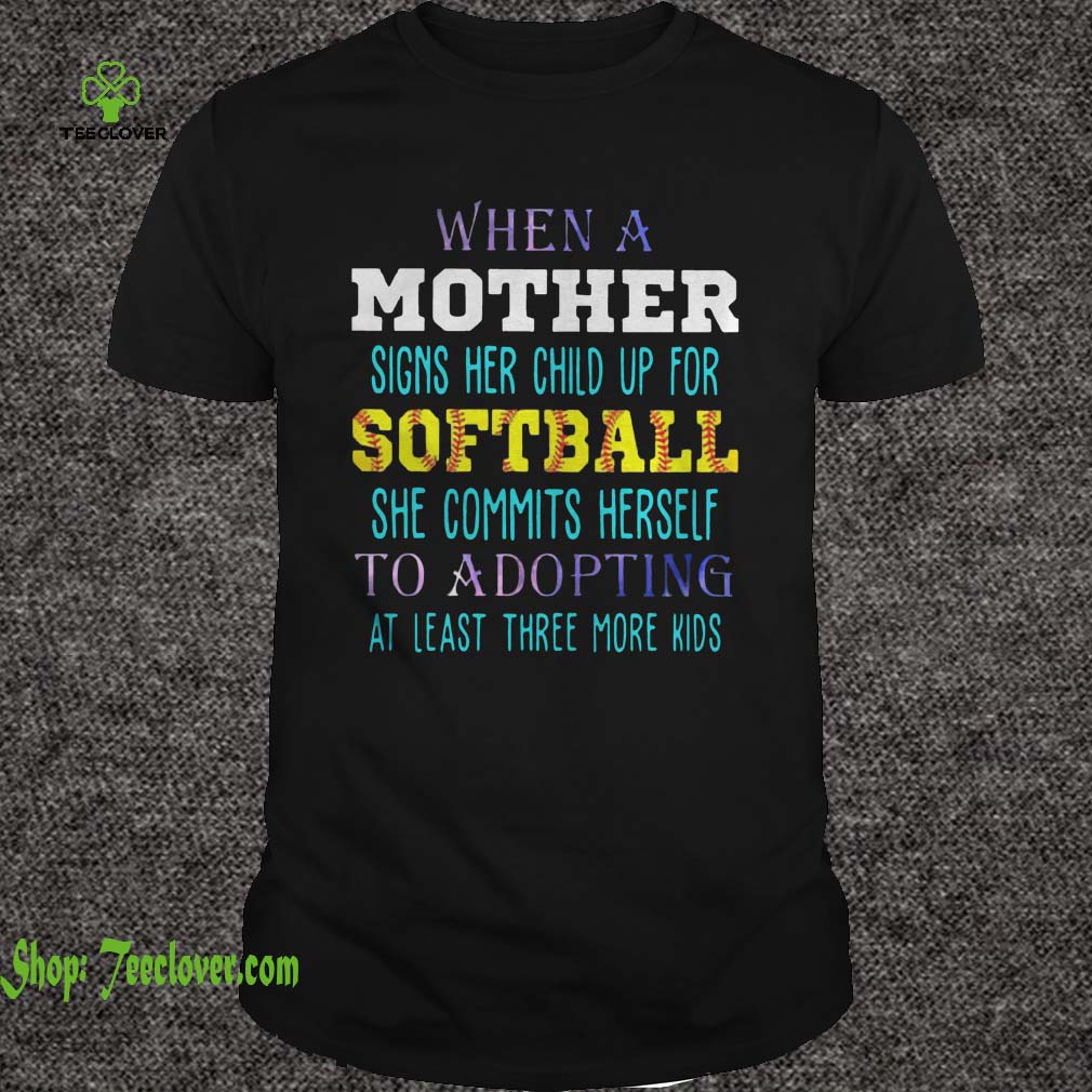 When A Mother Signs Her Child Up For Softball She Commits Herself To Adopting At Least Three More Kids