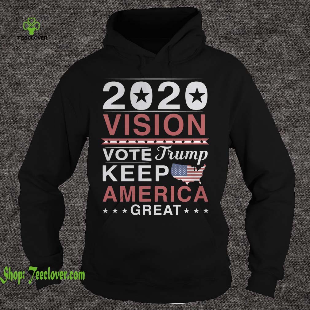 2020 Vision Vote Trump Keep America Great shirt 1