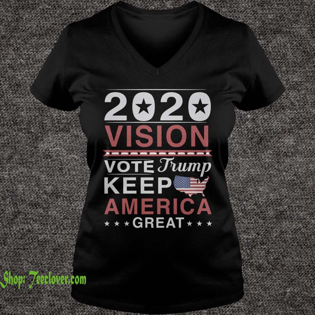 2020 Vision Vote Trump Keep America Great shirt 2