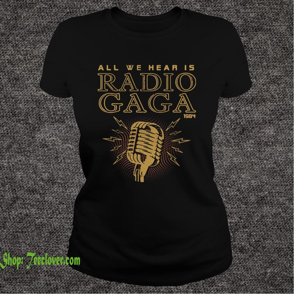 All We Hear Is Radio Gaga 1984 T-