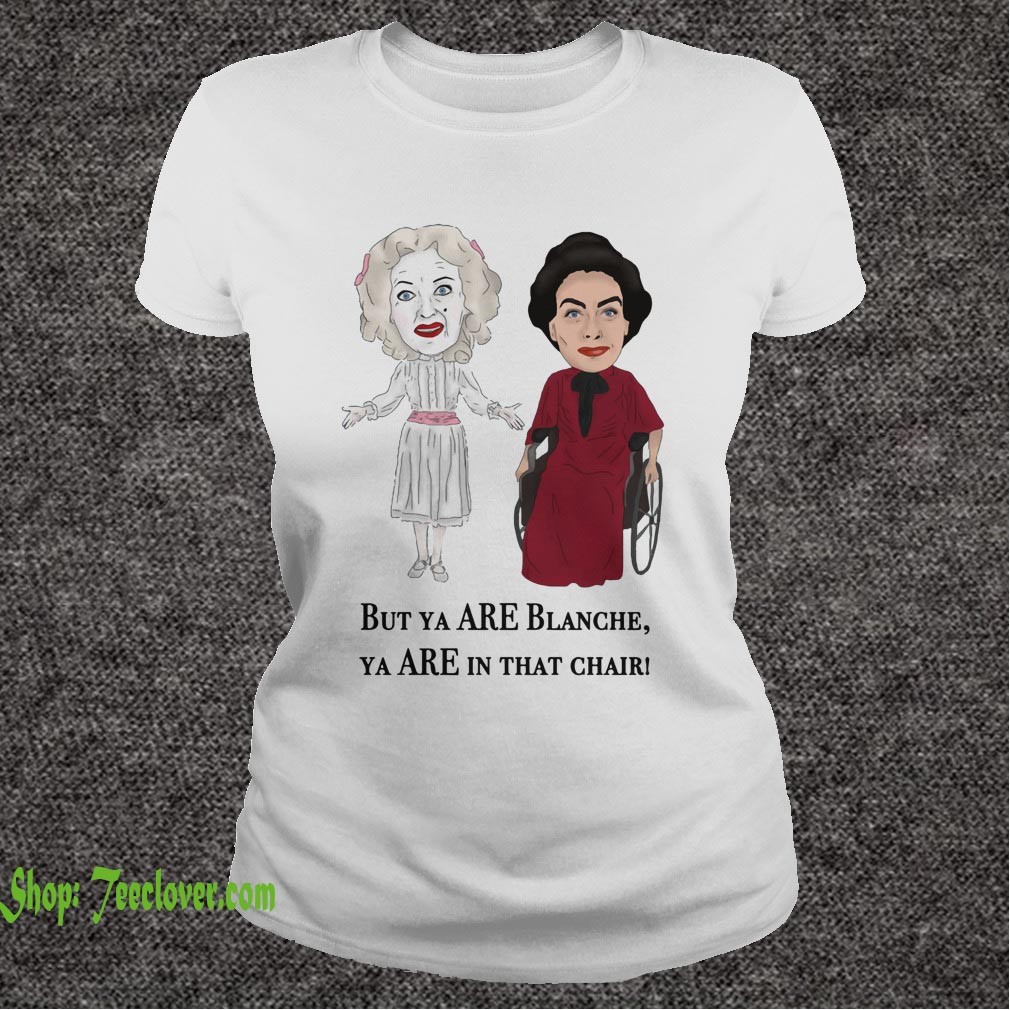 Baby Jane And Joan Crawford But Ya Are Blanche Ya Are In That Chair