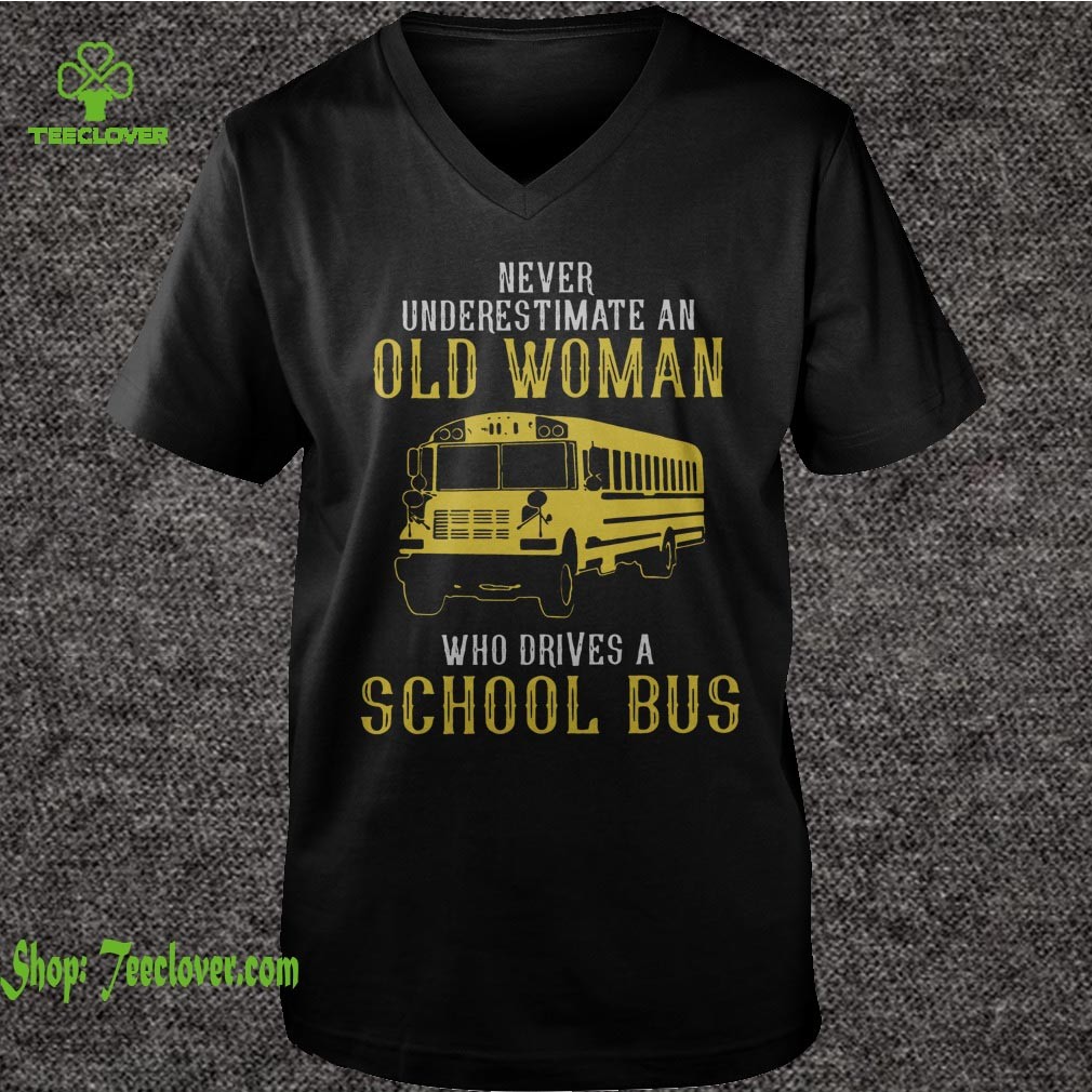 Bus never underestimate an old woman who drives a school bus shirt 1