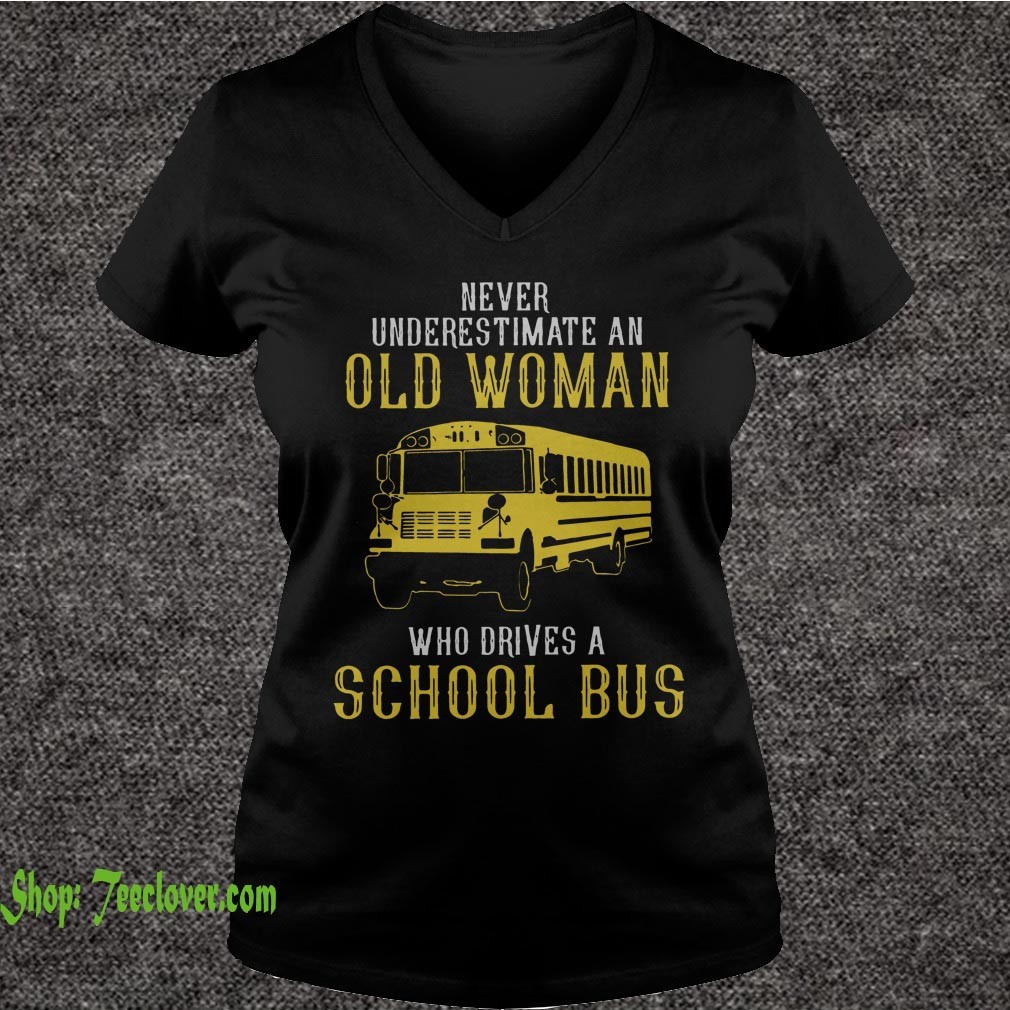 Bus never underestimate an old woman who drives a school bus shirt 3