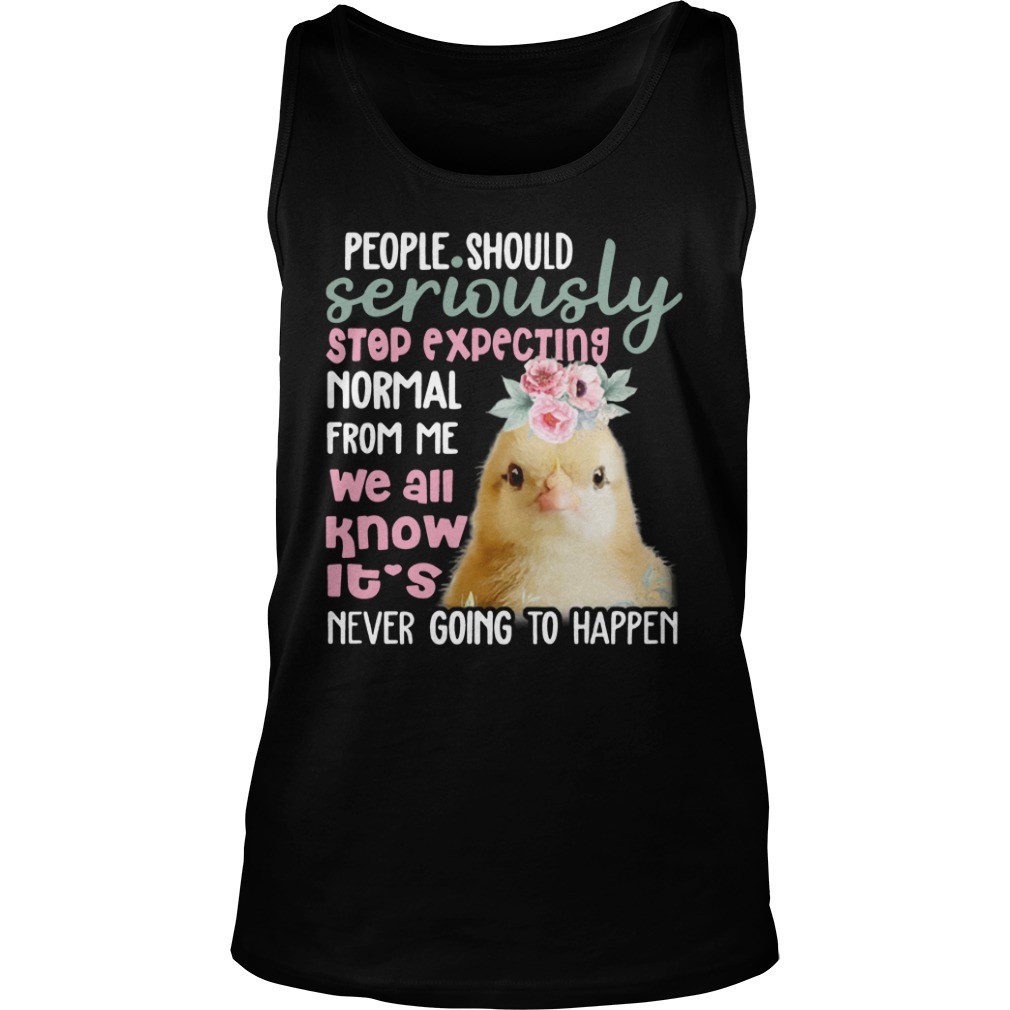 Chicken Shirts People Should Seriously Stop Expecting Normal From Me