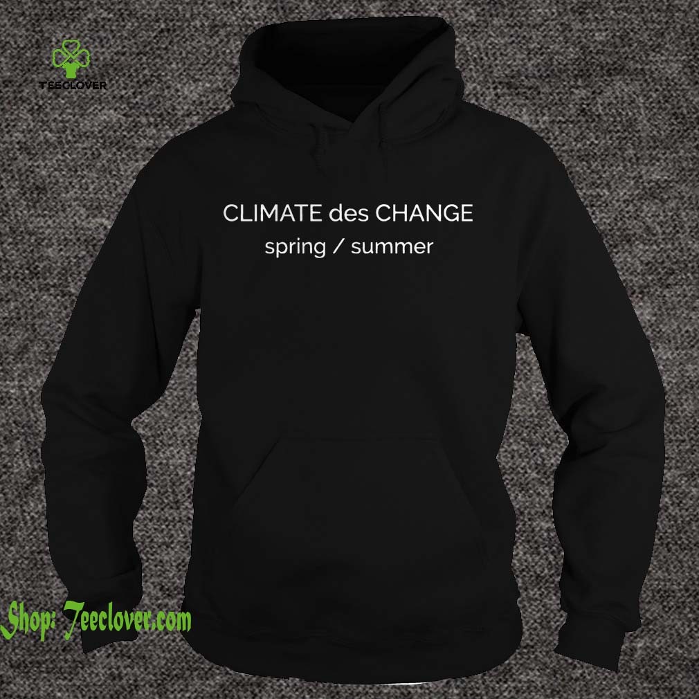 Climate Des Change shirt 8