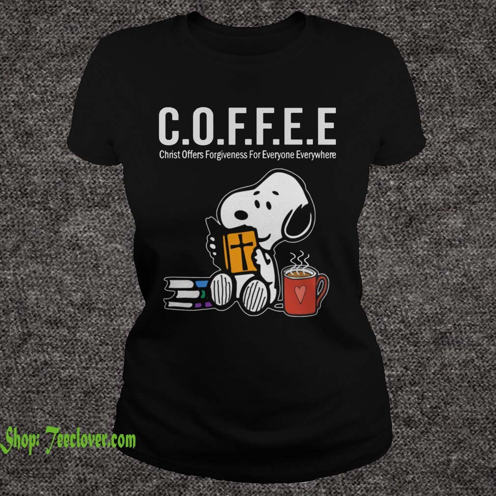 Coffee Is Christ Officers Forgiveness For Everyone Everywhere Snoopy T