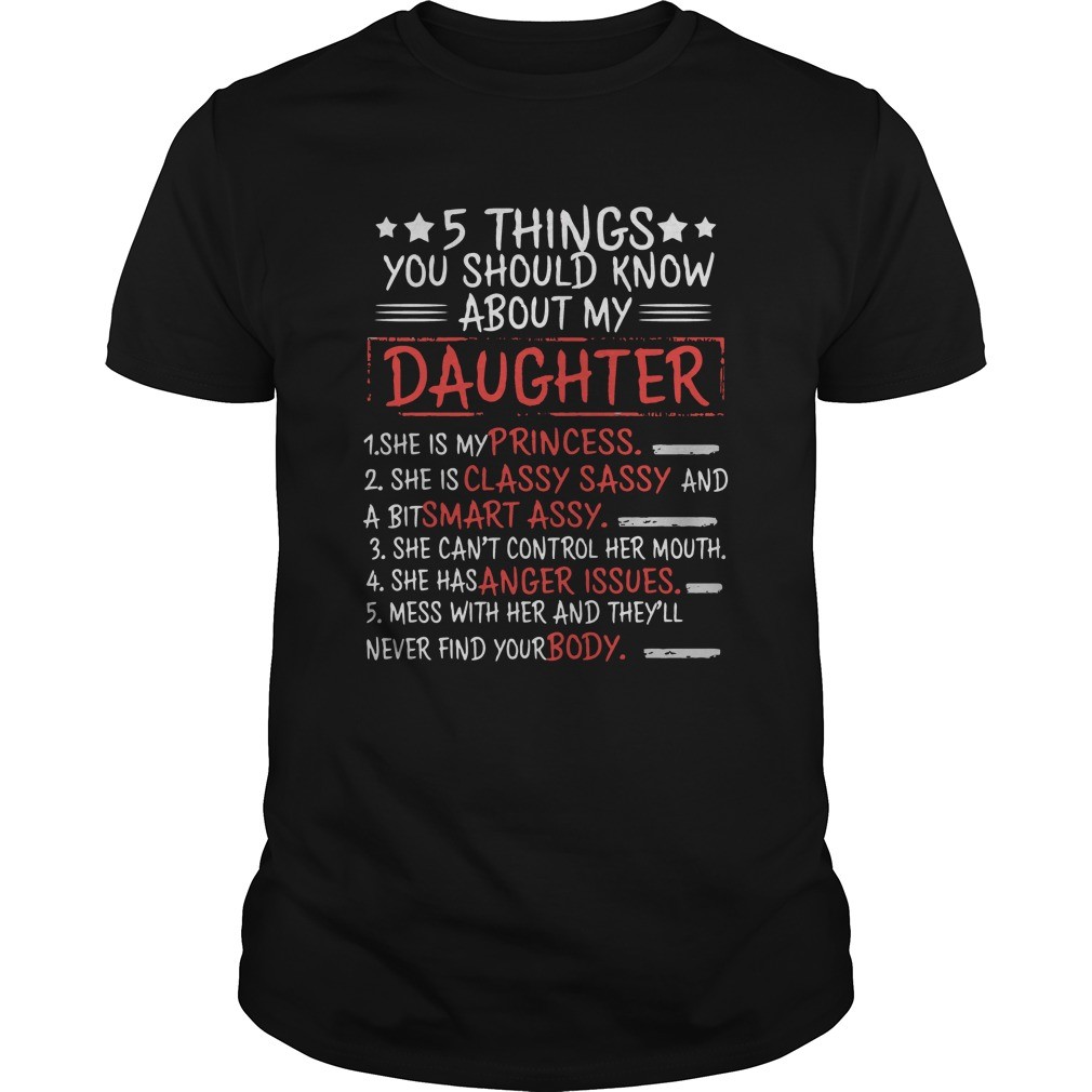Dad 5 Things You Should Know About My Daughter T Shirt 1
