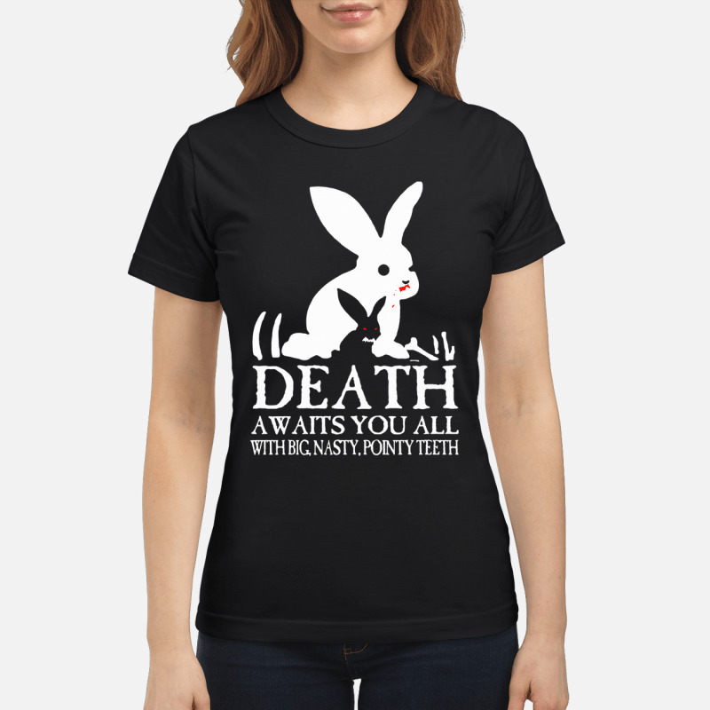 Death Awaits You All Killer Rabbit Shirt