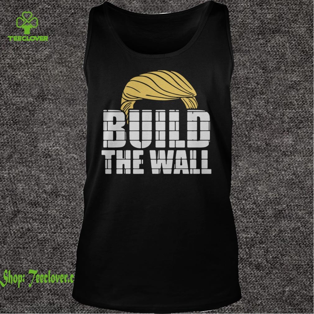 Donald Trump build the wall