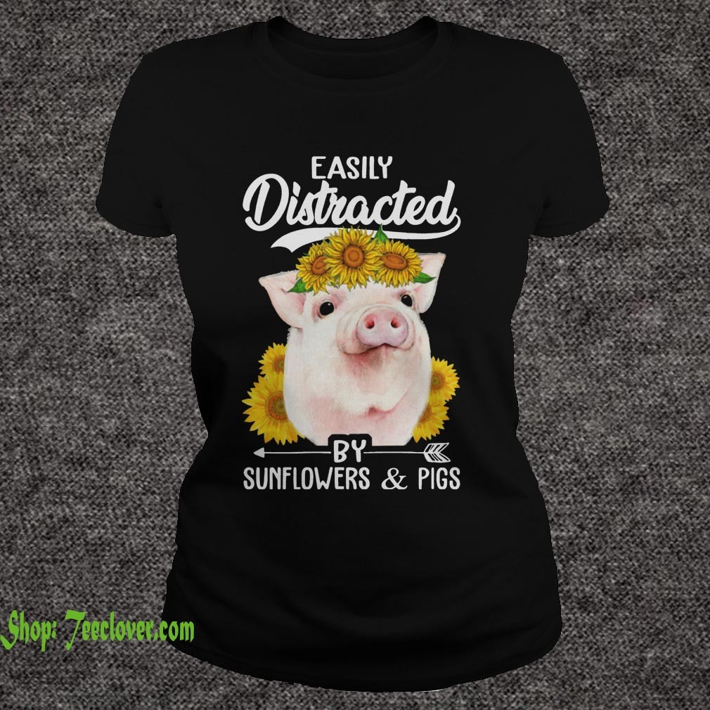 Easily Distracted By Sunflowers And Pigs T Shirt 6