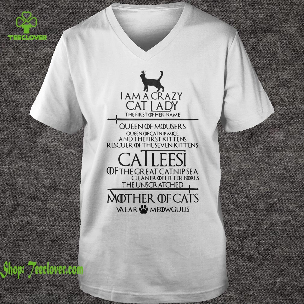 Game of Thrones I am a crazy cat lady Queen of mousers Catleesi mother of cats