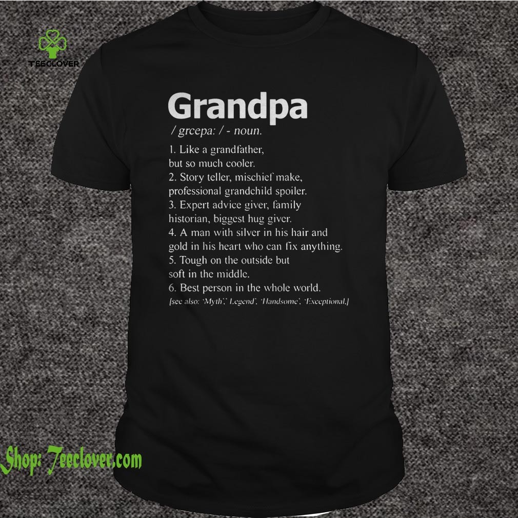 Grandpa Like A Grandfather But So Much Cooler Story Teller T shirts 4