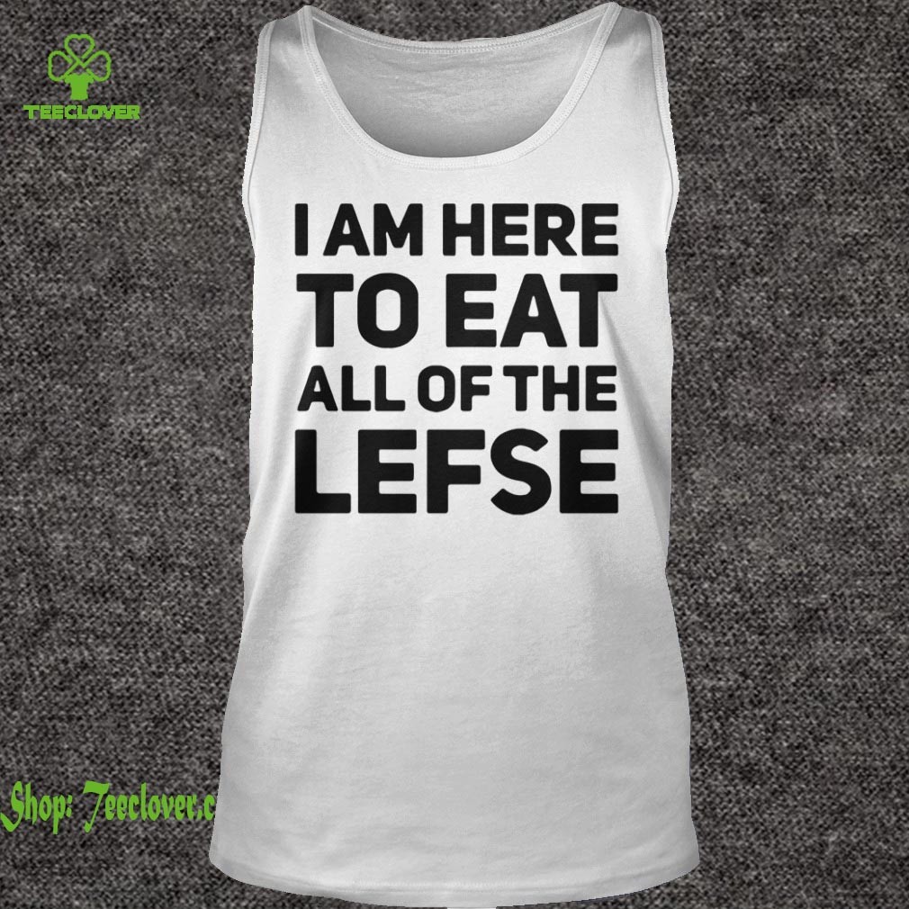 I am here to eat all of the lefse