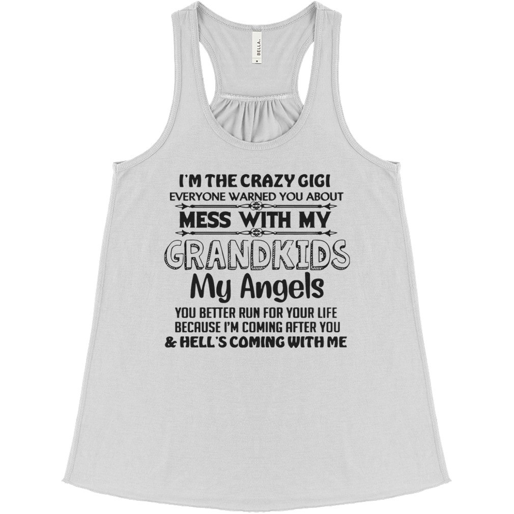 Im The Crazy Gigi Dont Mess With My Grandkids Funny Gigi T Shirt 2