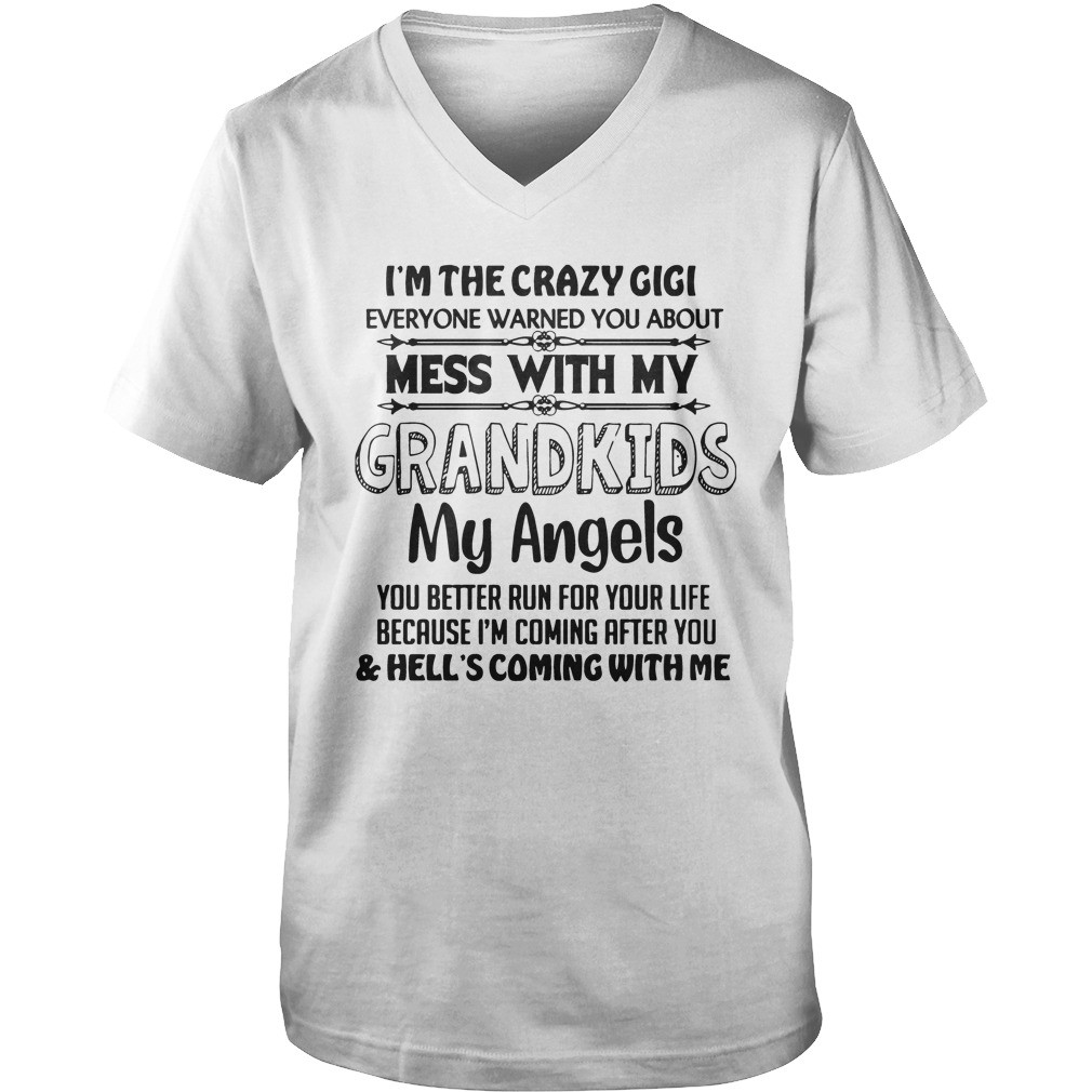 Im The Crazy Gigi Dont Mess With My Grandkids Funny Gigi T Shirt 9