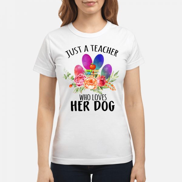 Just A Teacher Who Loves Her Dog T Shirt