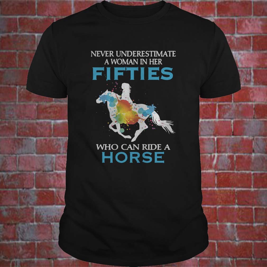 Never underestimate a woman in her fifties who can ride a horse