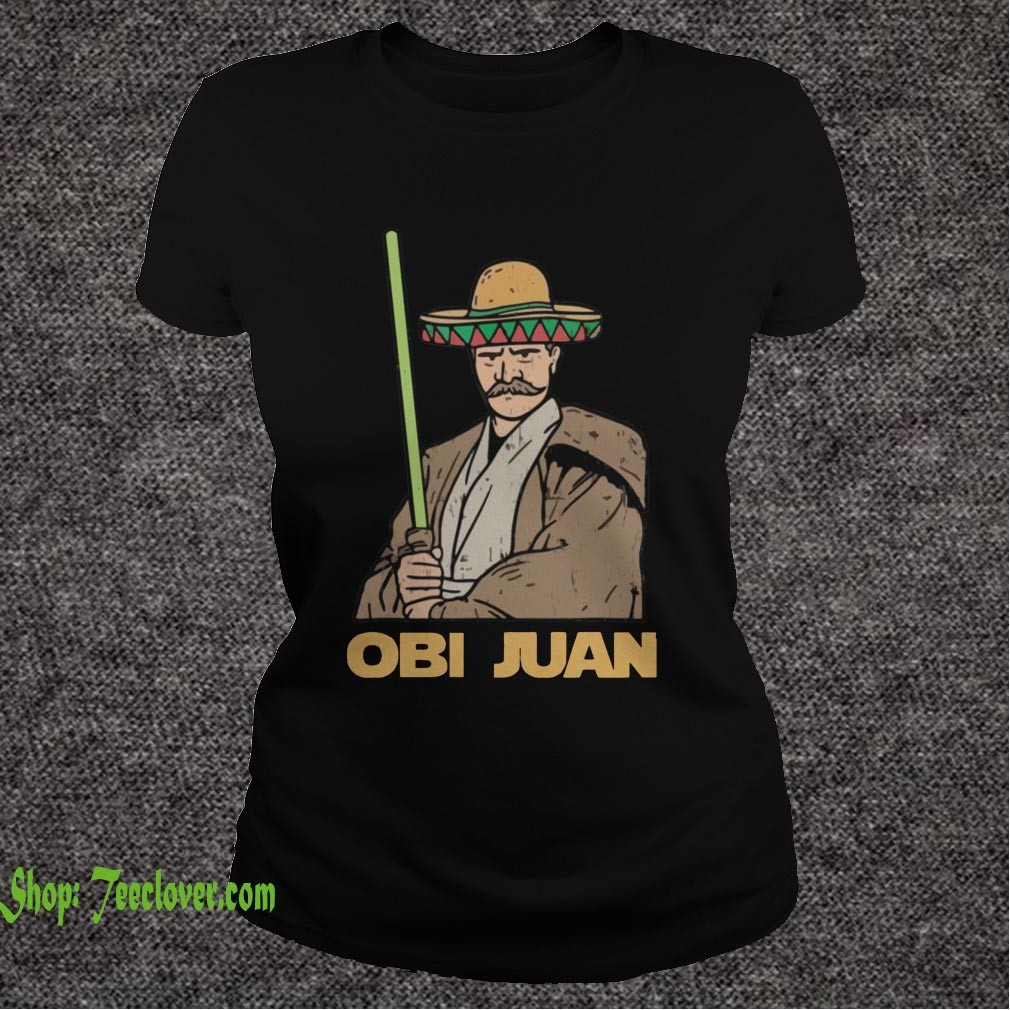 Obi Juan Funny Cinco De Mayo Mexican Movie Nerd Lover Funny T-