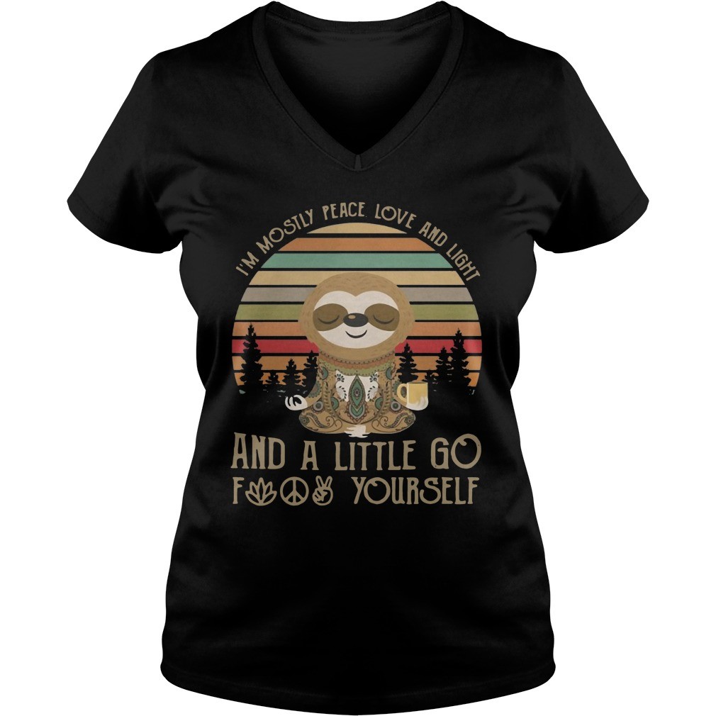 Sloth Im mostly peace love and light and a little go fuck yourself vintage shirt 5
