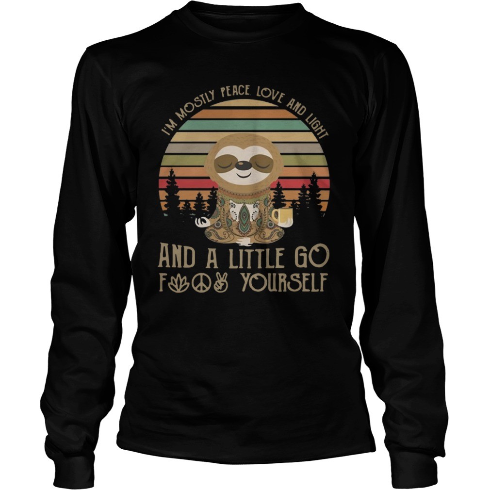 Sloth Im mostly peace love and light and a little go fuck yourself vintage shirt 6