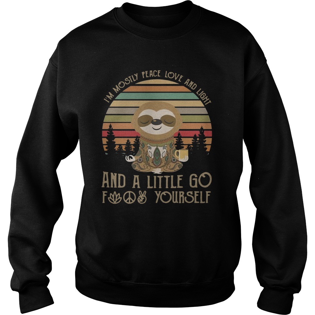Sloth Im mostly peace love and light and a little go fuck yourself vintage shirt 7