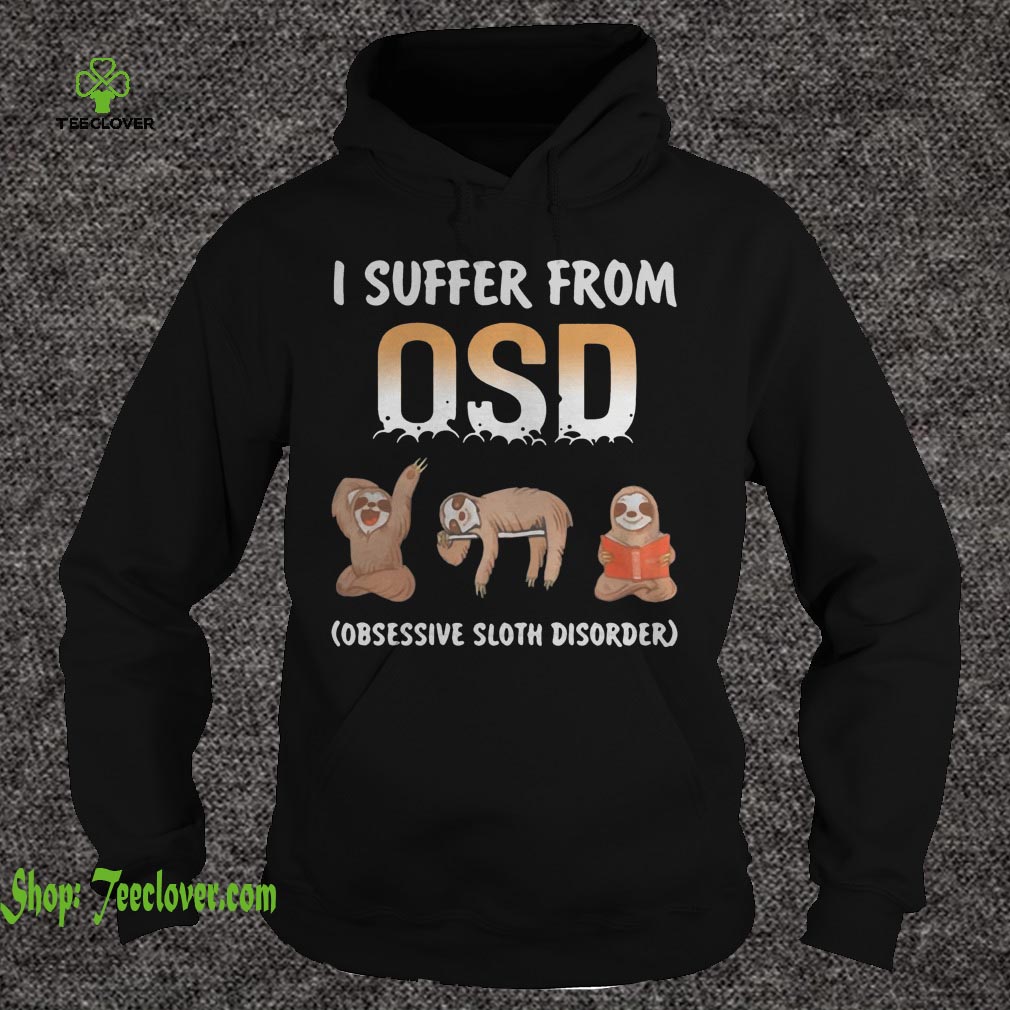 Sloths I suffer from OSD Obsessive sloth disorder