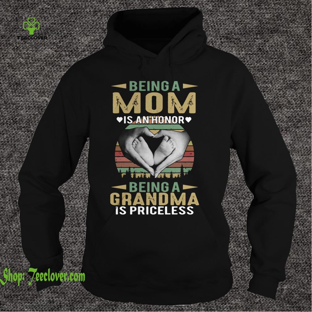 Being a mom is an honor being a Grandma is priceless