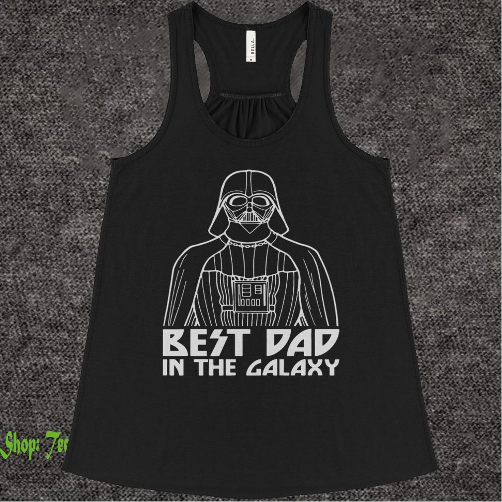 Best Dad In The Galaxy Star Wars T