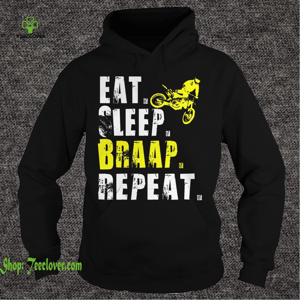 Eat Sleep Braap Repeat T-