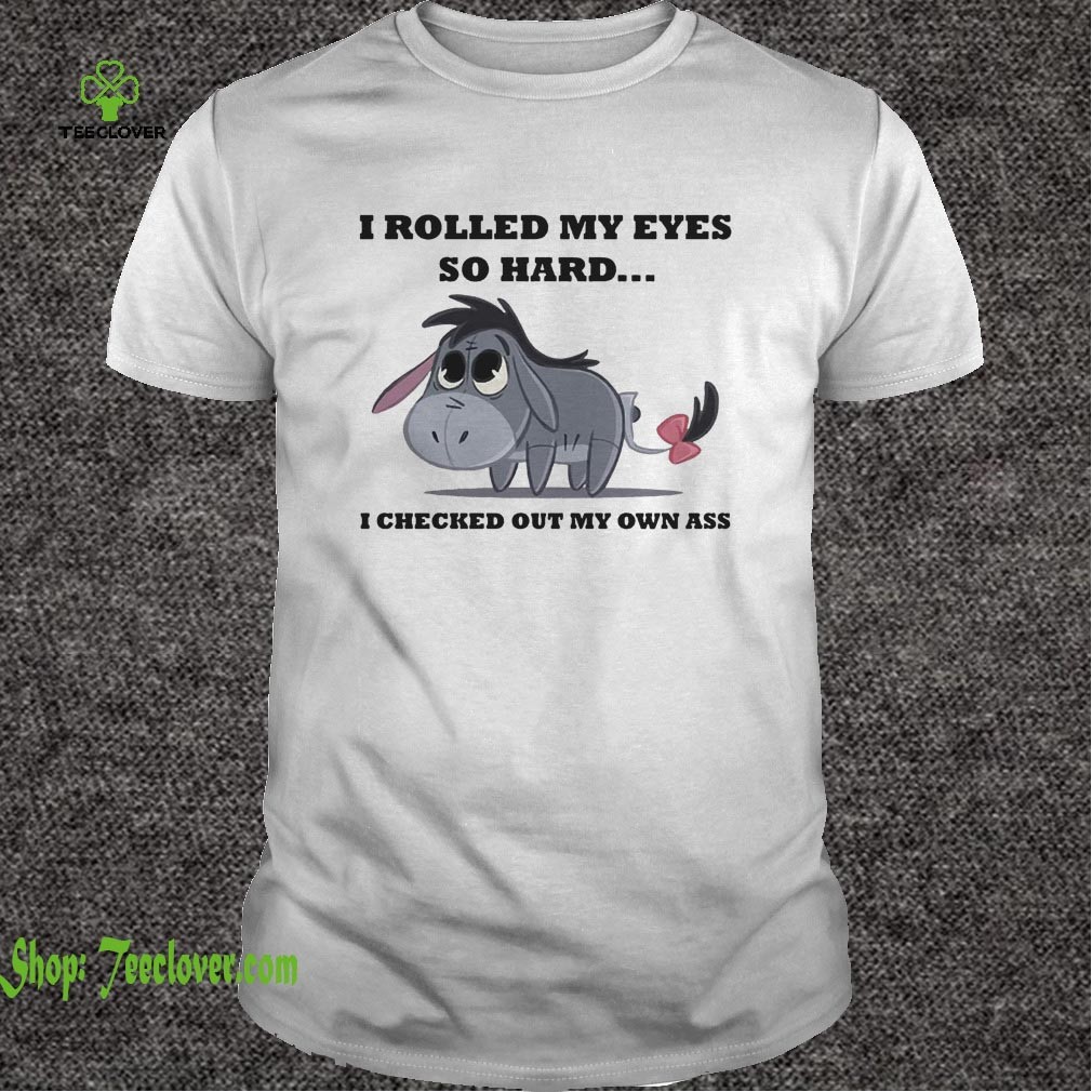 I Rolled My Eyes So Hard I Checked Out My Own Ass Baby Eeyore