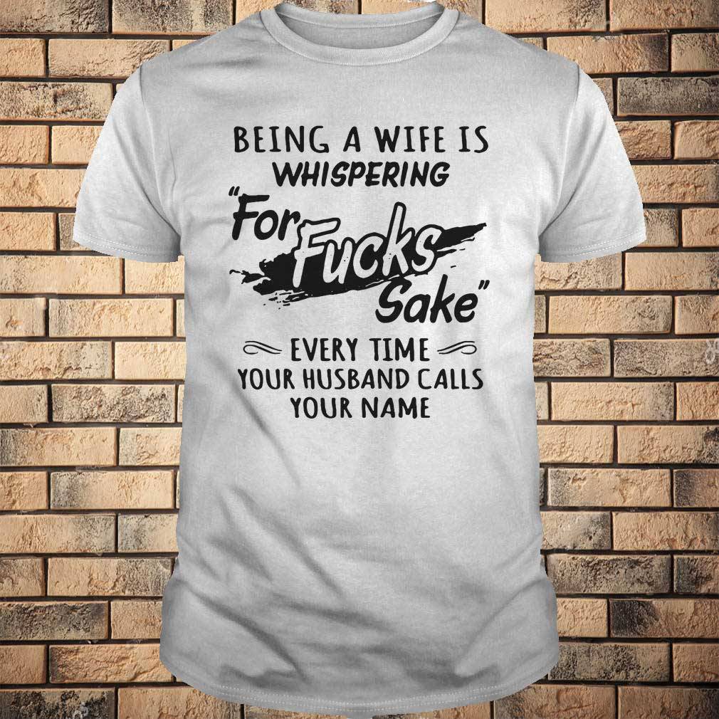Being a wife is whispering for fucks sake