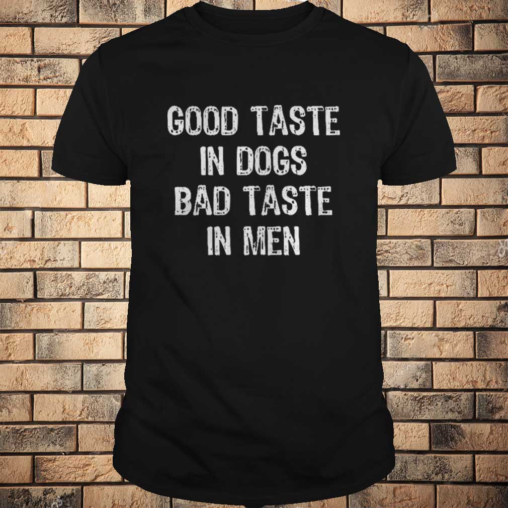 Good taste in dogs bad taste in men