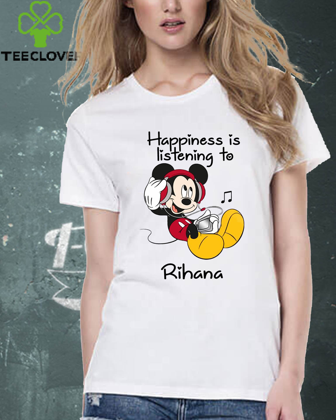 Happiness Is Listening To Rihana Mickey T-