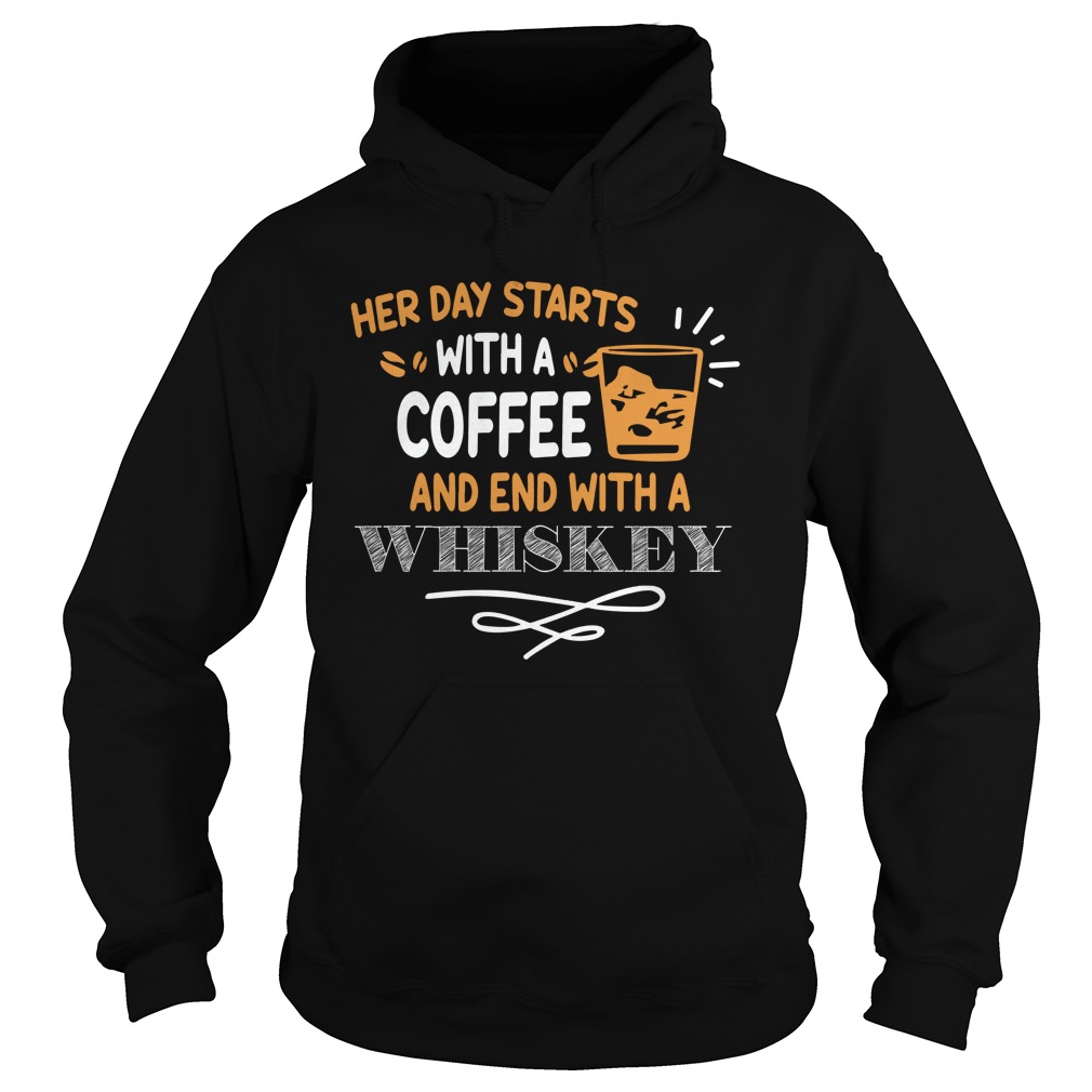 Her Day Starts With A Coffee And End With A Whiskey