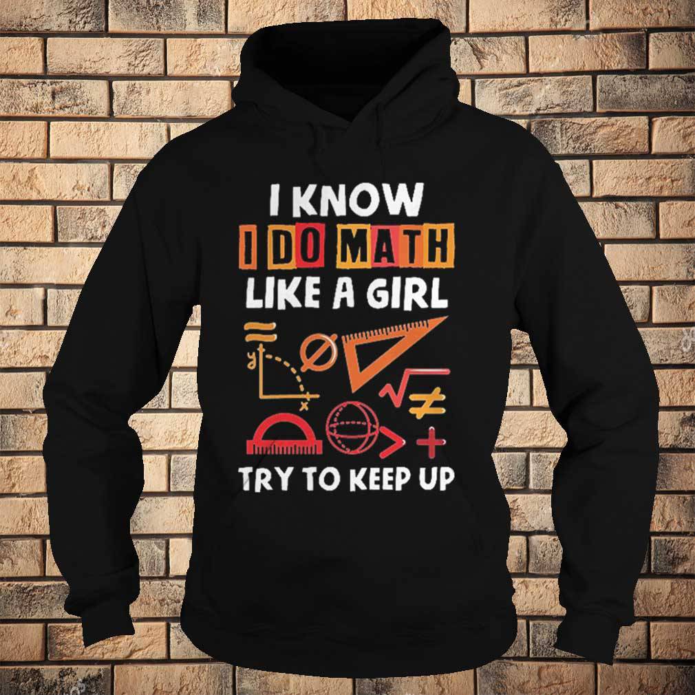 I know i do math like a girl try to keep up