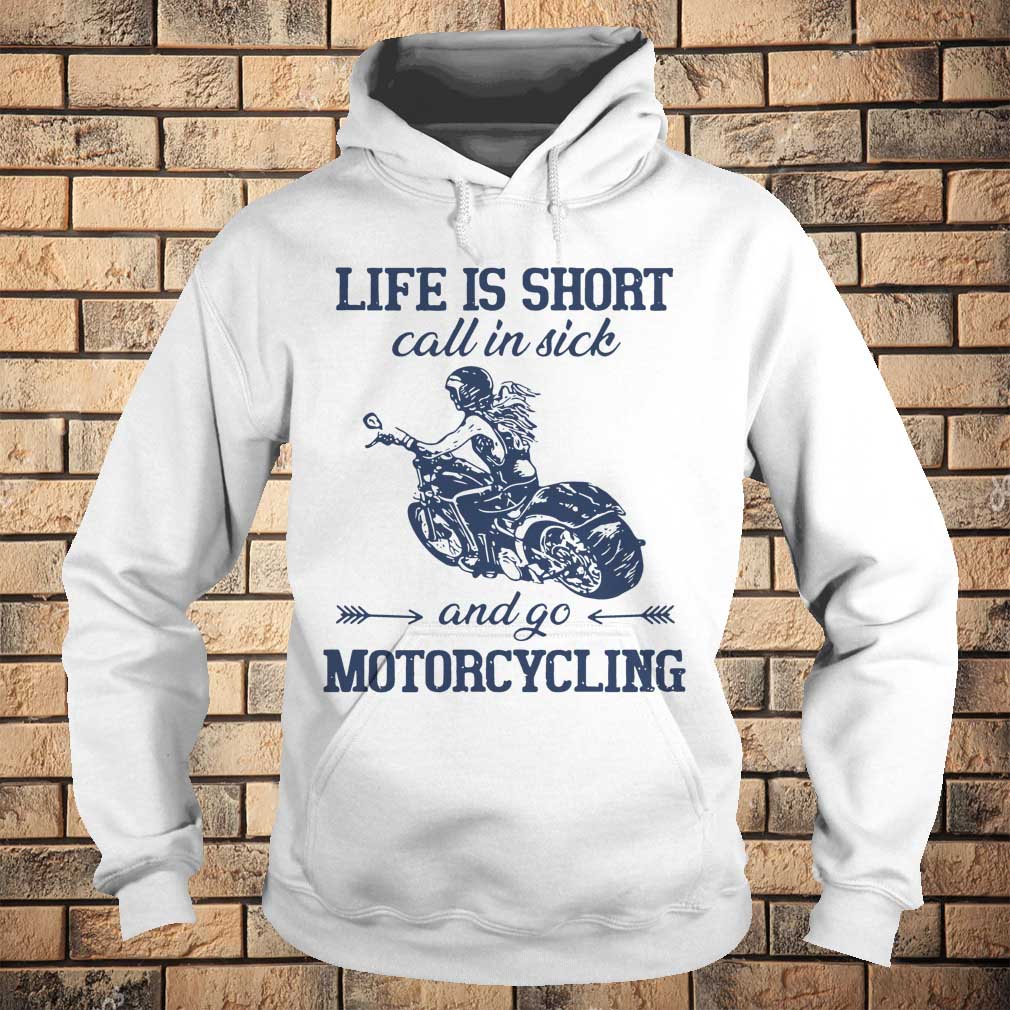 Life is short call in side and go motorcycling