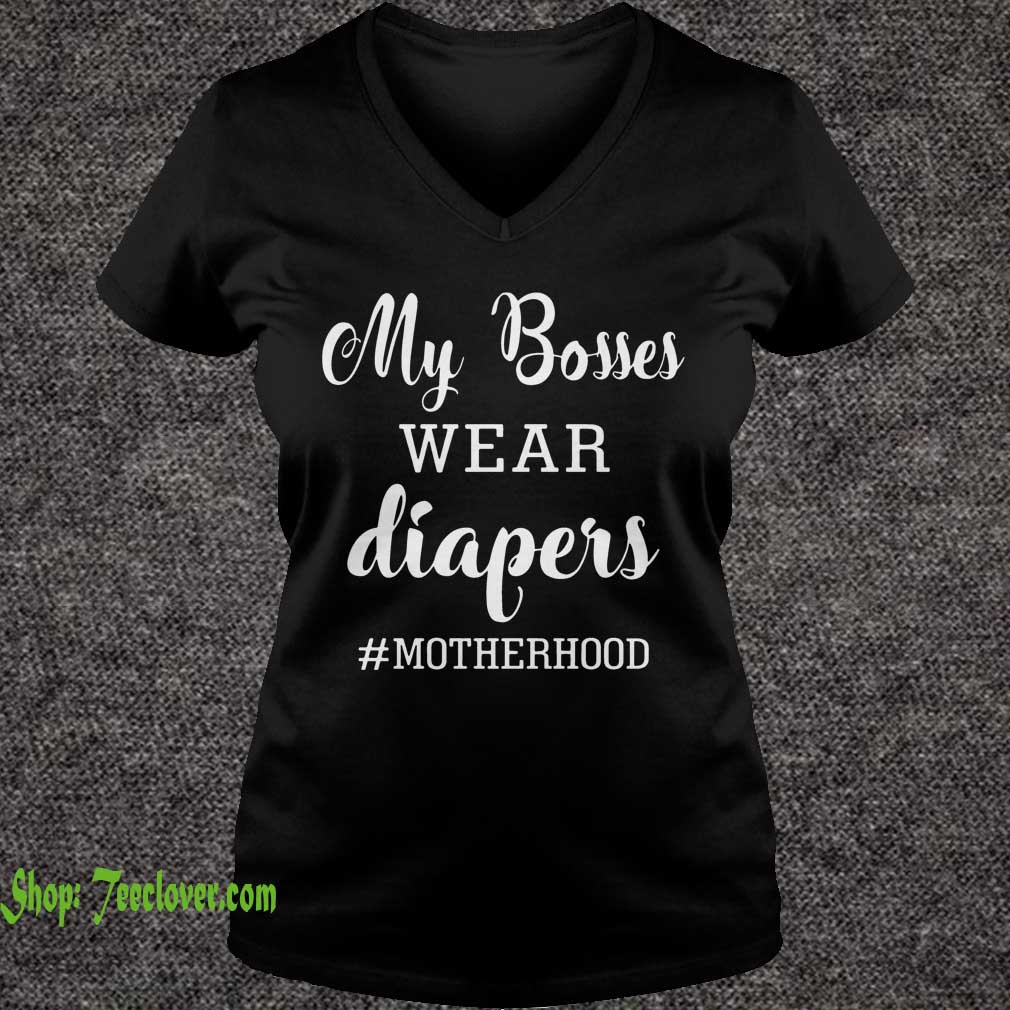 My Bosses Wear Diapers #Motherhood T-