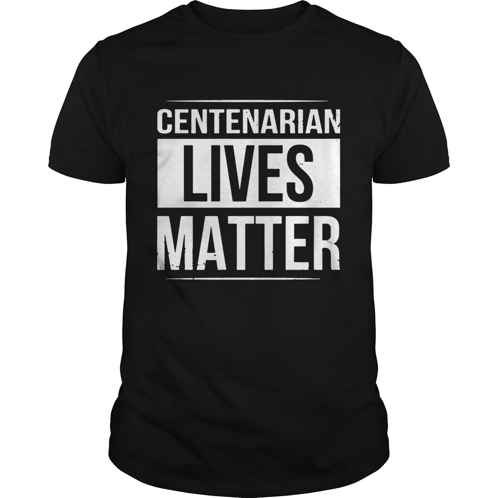Centenarian Lives Matter Black And White Styled T-Shirt