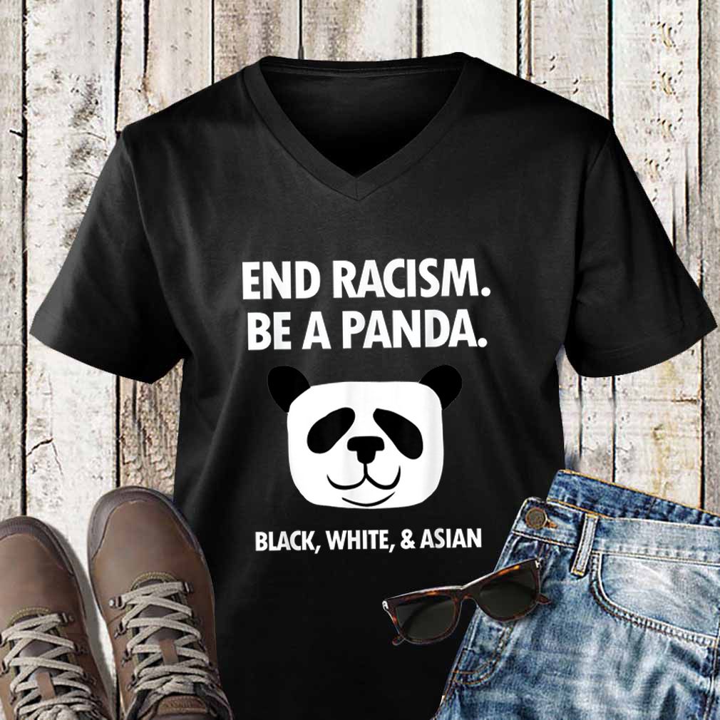 End Racism Be A Panda Funny Equality Anti Racism hoodie, sweater, longsleeve, shirt v-neck, t-shirt