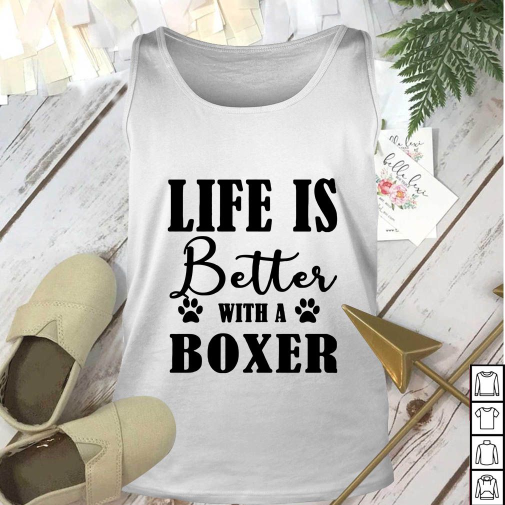 Life Is Better With A Boxer Dog T-Shirt