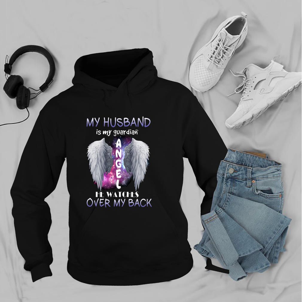 My husband is my guardian angel he watches over my back wings hoodie, sweater, longsleeve, shirt v-neck, t-shirt