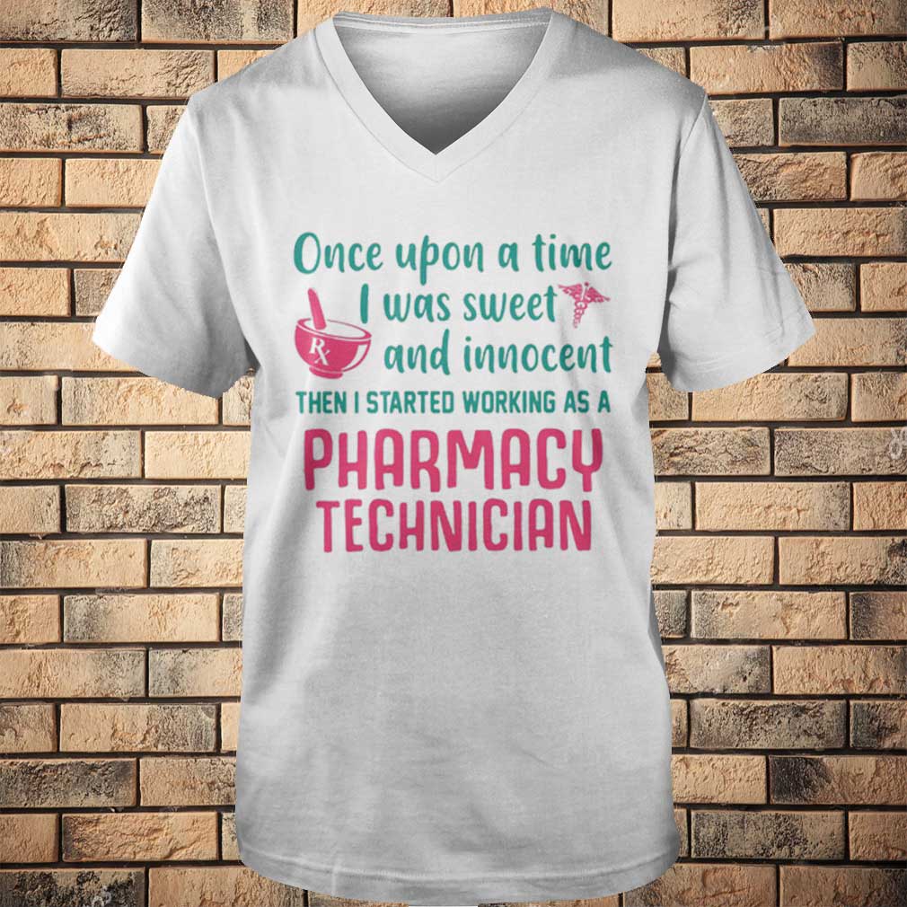 Once upon a time i was sweet and innocent pharmacy technician